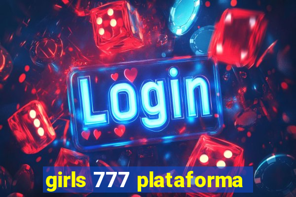 girls 777 plataforma